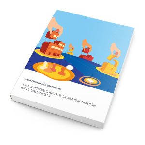 La Responsabilidad de la Administración en el Urbanismo