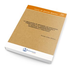 La Obligación de Resolver las Peticiones Formuladas a la Administración y el Silencio Administrativo (Problemática y Soluciones)