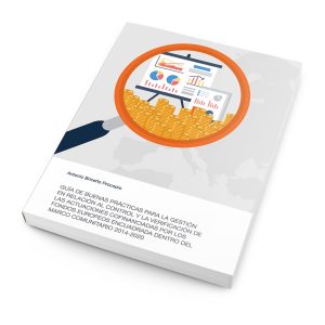 Guía de Buenas Prácticas para la Gestión en Relación al Control y la Verificación de las Actuaciones Cofinanciadas por los Fondos Europeos Encuadrada, dentro del Marco Comunitario 2014/2020