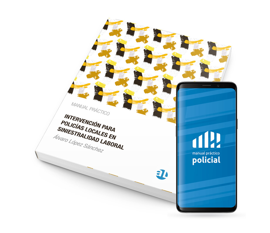 Manual práctico de intervención para policías locales en siniestralidad laboral + App Manual Práctico Policial (licencia de un año)